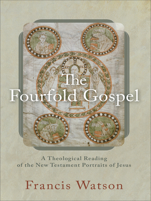 Title details for The Fourfold Gospel by Francis Watson - Available